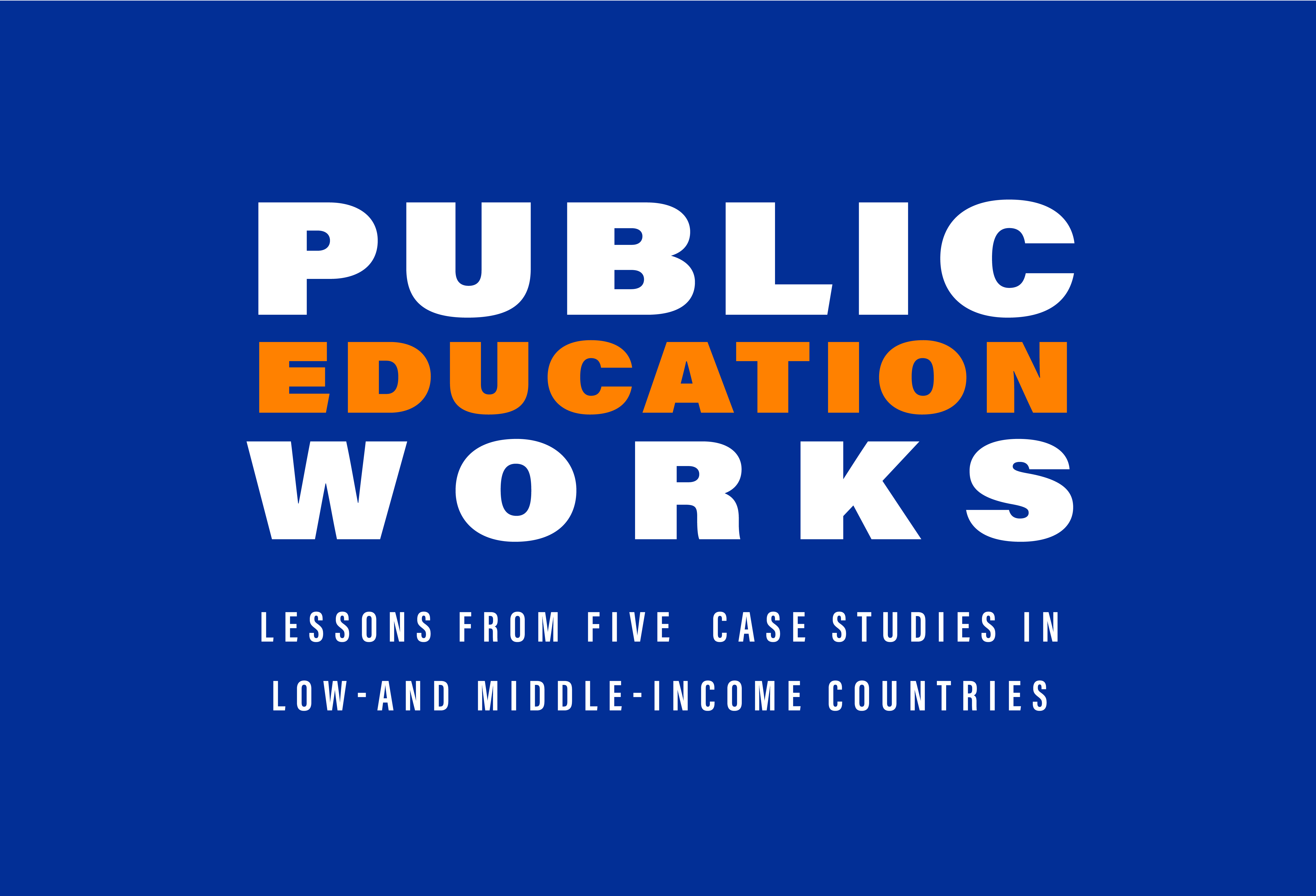 Photo couverture L'éducation publique fonctionne : leçons tirées de cinq études de cas dans des pays à faibles et moyens revenus